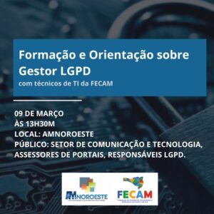 Read more about the article Formação e Orientação sobre Gestor LGPD com os técnicos de TI da FECAM.
