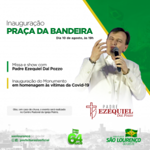 Read more about the article Inauguração da praça da Bandeira terá show com Padre Ezequiel Dal Pozzo e monumento às vítimas da Covid-19