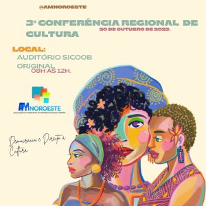 Read more about the article 3ª CONFERÊNCIA REGIONAL DE CULTURA como tema: “Democracia e Direito à Cultura”