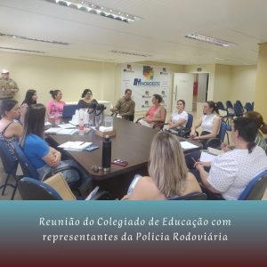 Read more about the article Reunião do Colegiado de Educação com representantes da Polícia Rodoviária Estadual