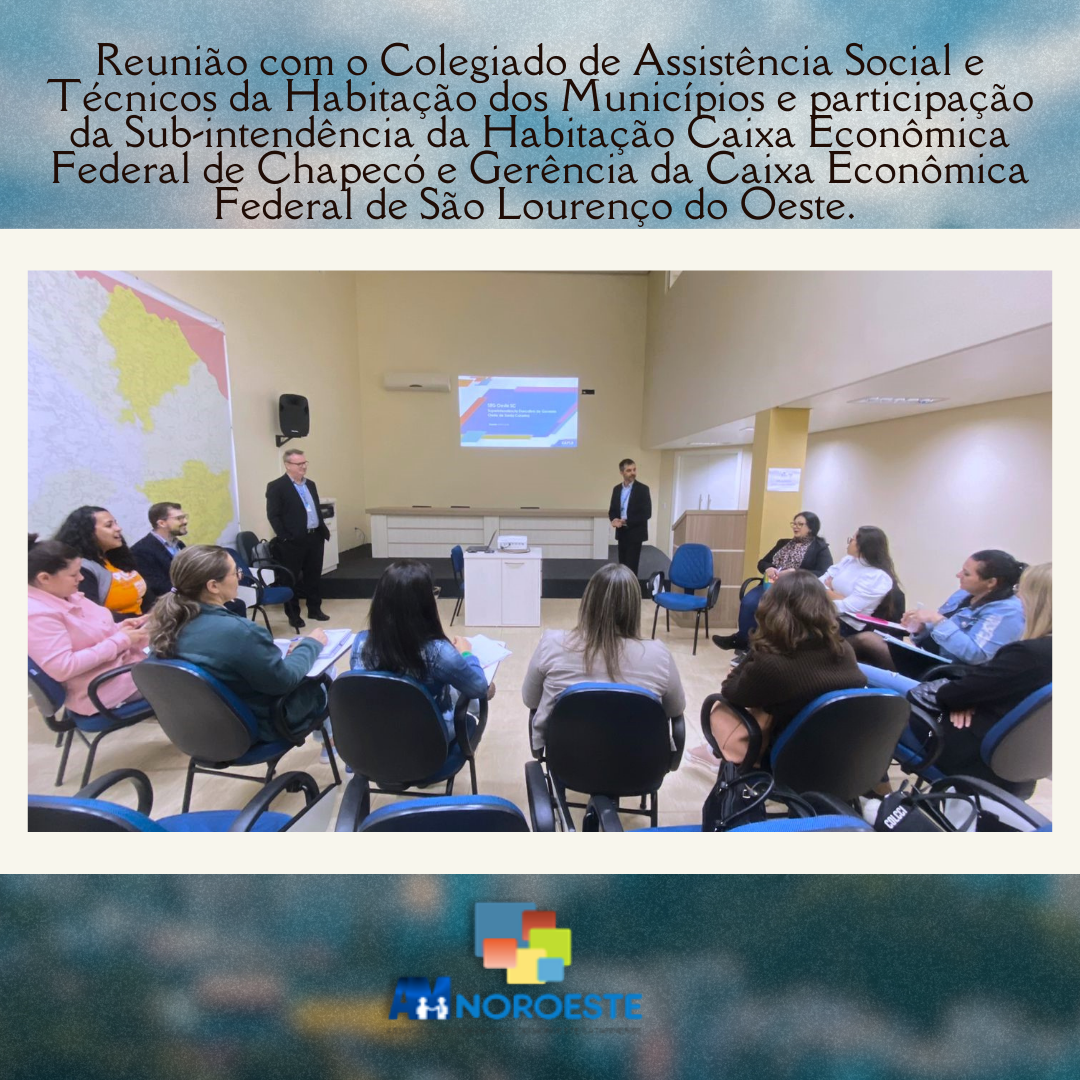 Read more about the article Nesta sexta-feira (17), ocorreu a Reunião com o Colegiado de Assistência Social da Associação de Municípios do Noroeste de Santa Catarina – AMNOROESTE.