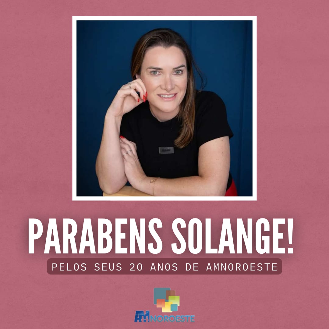 You are currently viewing Parabéns pelos 20 anos de AMNOROESTE Solange!
