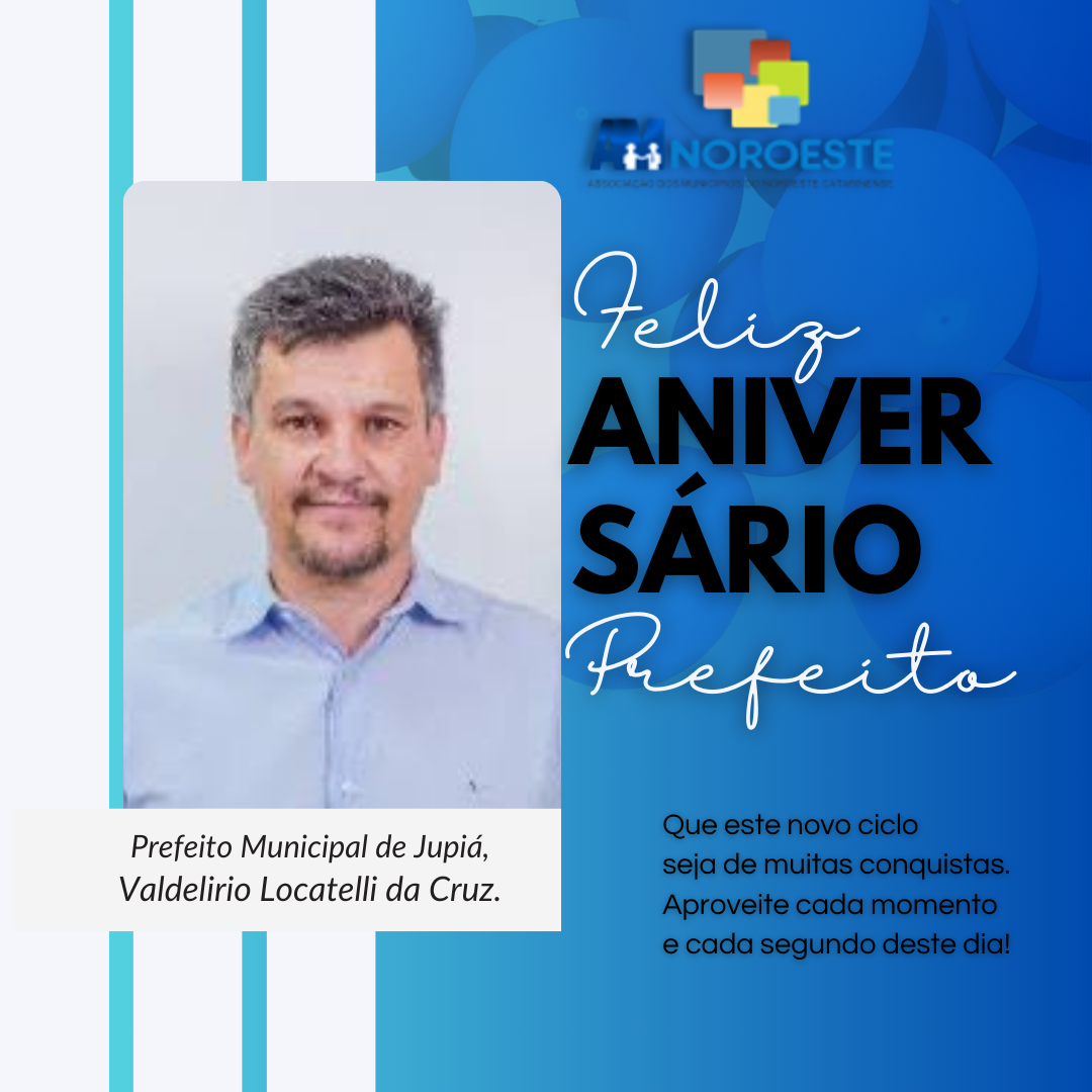 You are currently viewing Hoje, dia 08 de novembro, é dia de comemorar o aniversário do Prefeito Valdelirio Locatelli da Cruz.