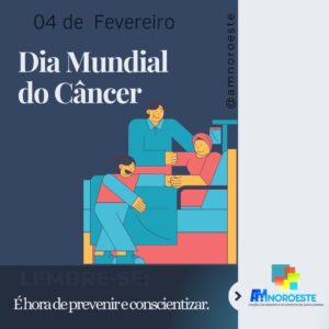 Read more about the article 04 de fevereiro, Dia Mundial do Câncer.